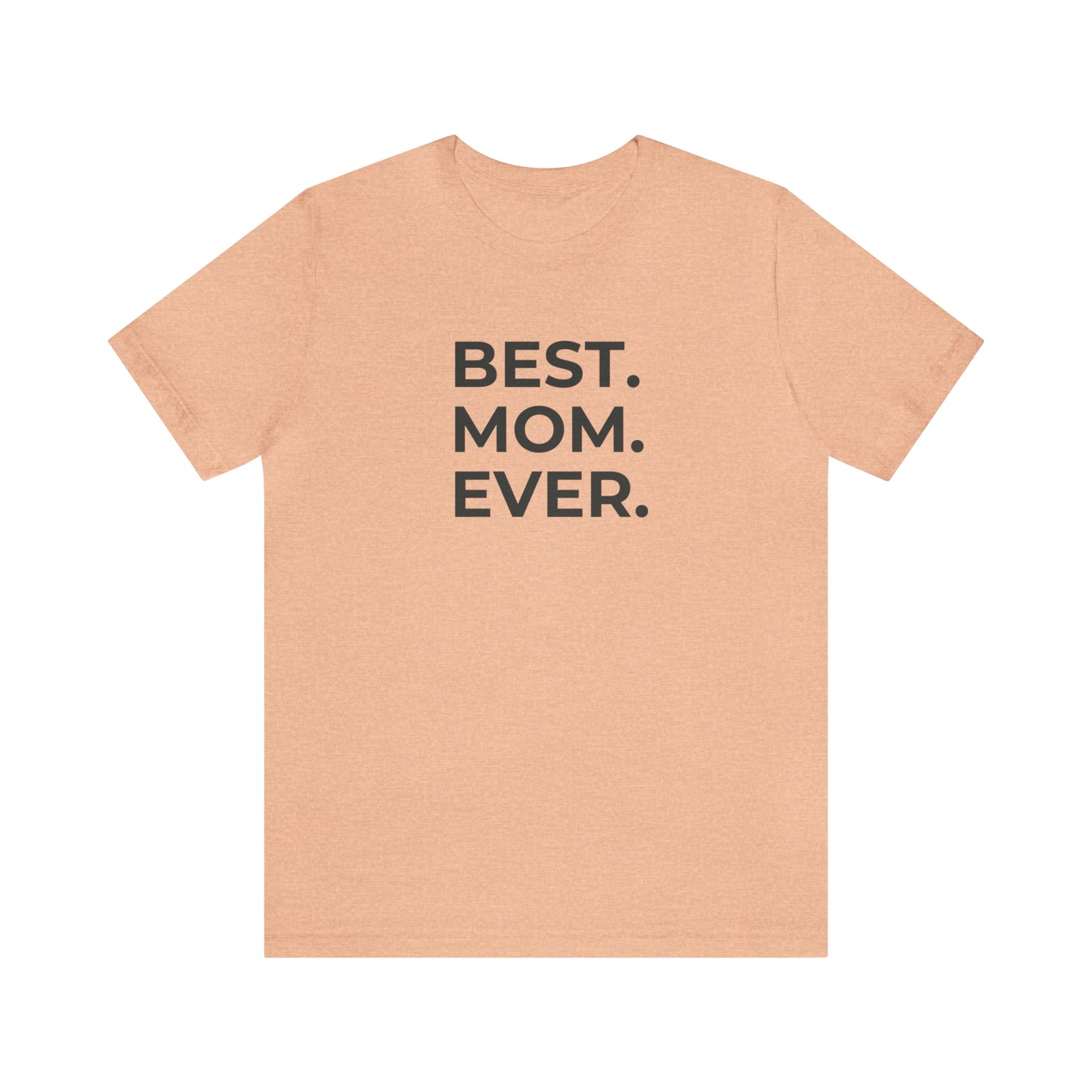 Best Mom Ever Jersey Short Sleeve Tee