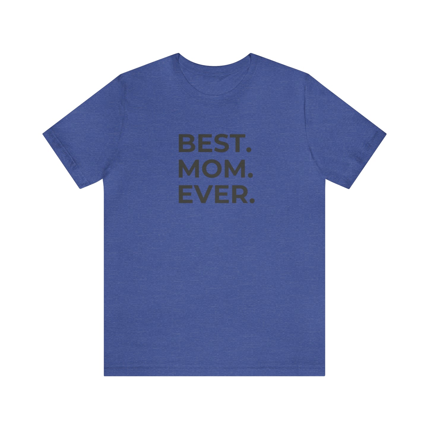 Best Mom Ever Jersey Short Sleeve Tee