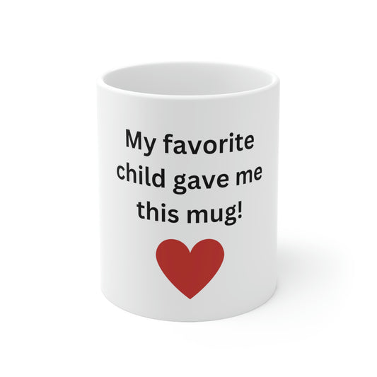 My Favorite Child Ceramic Mug 11oz