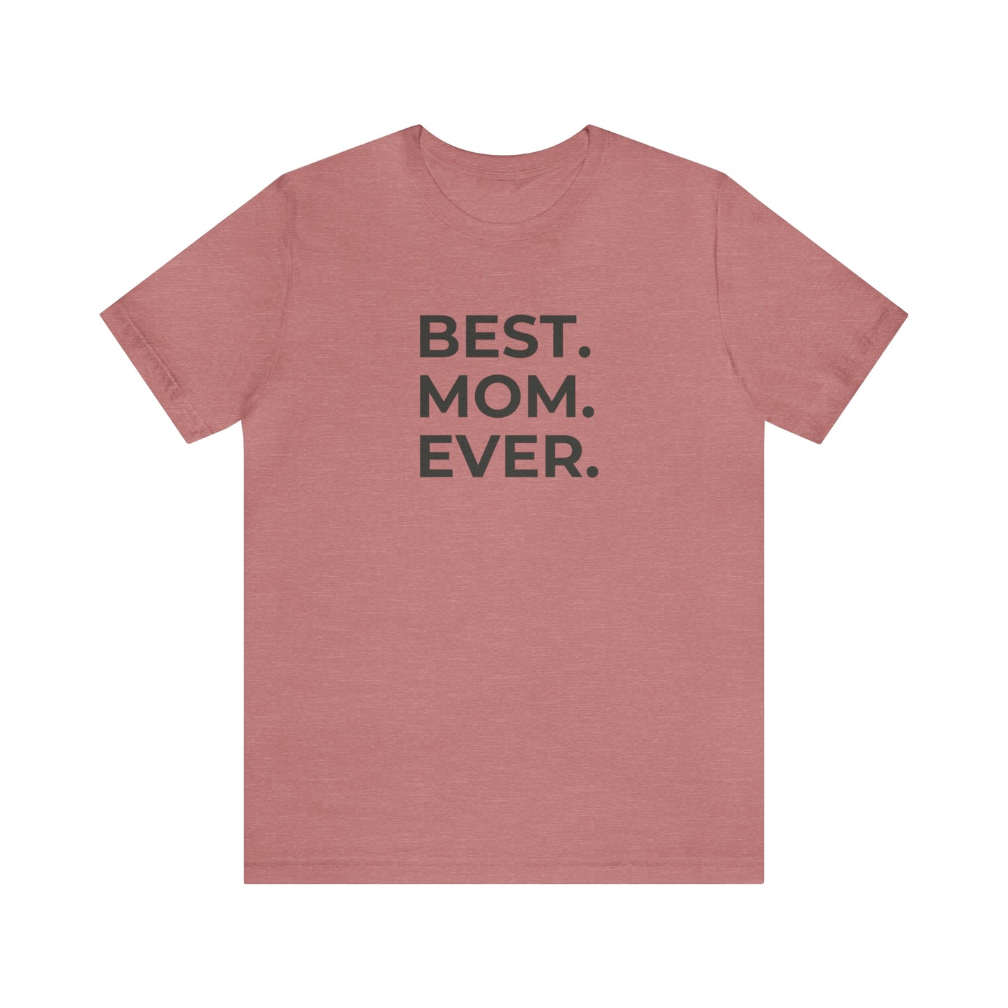 Best Mom Ever Jersey Short Sleeve Tee